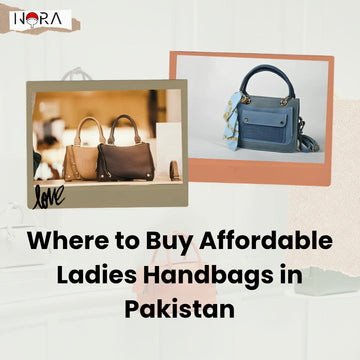Where to Buy Affordable Ladies Handbags in Pakistan