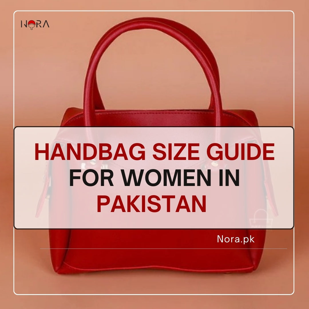 Handbag Size Guide for Women in Pakistan