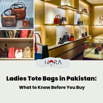 Ladies Tote Bags in Pakistan: What to Know Before You Buy